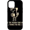Dog Lover Gifts & Dog Equipment & Dog Ac Custodia per iPhone 12/12 Pro Gli amanti dei cani Sono la persona per cui il tuo cane te