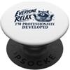 Everyone Relax Im A Raccoon Tutti si rilassano Sono sviluppato professionalmente PopSockets PopGrip Adesivo