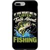 Fishing Trip Angler Fisherman Bass Trout Custodia per iPhone 7 Plus/8 Plus Se vuoi che ascolti parla di pesca spigola