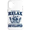 Everyone Relax Im A Raccoon Custodia per iPhone 16 Tutti si rilassano Sono sviluppato professionalmente
