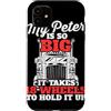 Trucker Merch & Truck Driver Gifts Custodia per iPhone 11 Il mio Peter è così grande che ci vogliono 18 ruote per reggerlo