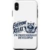 Everyone Relax Im A Raccoon Custodia per iPhone XS Max Tutti si rilassano Sono sviluppato professionalmente