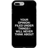 Introvert Sarcastic Humor Custodia per iPhone 7 Plus/8 Plus la tua opinione archiviata sotto cose a cui non penserò mai