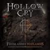 Hollow Cry From Ashes to Flames (CD) Album