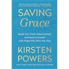 Harmony/Rodale/Convergent Saving Grace: Speak Your Truth, Stay Centered, and Learn to Coexist with People Who Drive You Nuts