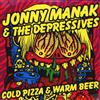 Jonny -And The Depressives- Manak Cold Pizza And Warm Beer (CD)