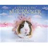 Tess Newall Alex Goodwin A Guinea Pig Nutcracker (Copertina rigida)