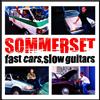 Sommerset Fast Cars, Slow Guitars (CD)