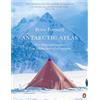 Penguin Antarctic Atlas: New Maps and Graphics That Tell the Story of A Continent