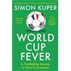 Simon Kuper World Cup Fever (Tascabile)