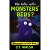 C T Walsh Who Hides Under Monsters' Beds (Copertina rigida)