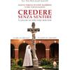 Editrice Shalom Santa Teresa di Gesù Bambino e del Volto Santo. Credere senza sentire. La piccola via nella notte della fede