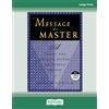 ReadHowYouWant The Message of a Master: A Classic Tale of Wealth, Wisdom, and the Secret of Success - Large Print