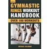 Hatherleigh Press Gymnastic Rings Workout Handbook: Over 100 Workouts for Strength, Mobility and Muscle