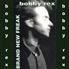 Bobby Rex Brand New Freak EP