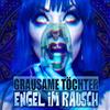 Grausame Töchter Engel Im Rausch (CD)