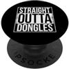 Straight Outta Words DONGLES OUTTA DRITTA PopSockets PopGrip Adesivo
