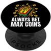 Slot Machine Casino Gambler Apparel Slot Machine Gambler Always Bet Max Coins Vegas PopSockets PopGrip Adesivo