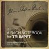 Jonathan Freeman-Attwood A Bach Notebook for Trumpet (CD)