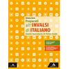 Mondadori Scuola Preparati all'INVALSI di italiano. Per la Scuola media