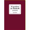 Kellermann Editore Il quaderno dei radicchi. Le ricette della tradizione