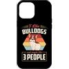 Wholesome Dog Merch for French Bulldog O Custodia per iPhone 12 Pro Max Mi piacciono i Bulldog e forse mi piacciono 3 persone