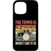 Batterista Batteria Suonatore Di Batteri Custodia per iPhone 13 Pro Max The Tempo Is What I Say It Is Gruppo Musicale Musica Rock