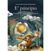 Aiep Editore E'principin. Il piccolo principe di Antoine de Saint-Exupéry tradotto in dialetto sammarinese. Ediz. a colori. Con Audio