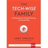 Baker Pub Group The Tech-Wise Family: Everyday Steps for Putting Technology in Its Proper Place