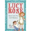 Katy Kelly Lucy Rose: Busy Like You Can't Believe (Tascabile) Lucy Rose