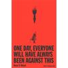 Omar El Akkad One Day, Everyone Will Have Always Been Against This (Tascabile)