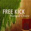 Free Kick Natural Desire (CD)