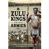 Jonathan Sutherland, Diane Canwell The Zulu Kings and their Armies (Tascabile)