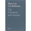 Hans Urs von Balthasar The Christian and Anxiety (Tascabile)