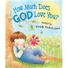 Michelle Medlock Adams Paige Keise How Much Does God Love You (Libro di cartone)