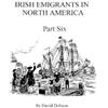 Dobson Irish Emigrants in North America [1670-1830], Part Six (Tascabile)