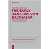 Paul Silas Peterson The Early Hans Urs von Balthasar (Copertina rigida)
