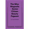 Leslie Kimbell The Miss Magnolia Senior Citizen Beauty Pageant (Tascabile)