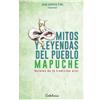 Juan Andrés Piña Mitos y leyendas del Pueblo Mapuche (Tascabile)