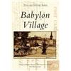 Village of Babylon Historical and Preservation Socie Babylon Village (Tascabile)