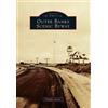 Douglas Stover Outer Banks Scenic Byway (Tascabile) Images of America