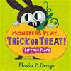 Flavia Z. Drago Monsters Play... Trick or Treat! (Libro di cartone)