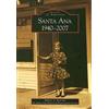 roberta A. Reed Santa Ana Historical Preservation S Santa Ana, 1940 (Tascabile)