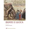 Maria Pacini Fazzi Editore Dante e Lucca