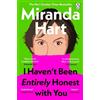 Miranda Hart Miranda Hart I Haven't Been Entirely Honest with You (Tascabile)