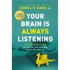Dr. Daniel G. Amen Your Brain Is Always Listening (Copertina rigida)