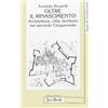Jaca Book Oltre il Rinascimento. Architettura, città, territorio nel secondo Cinquecento