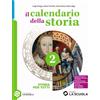 La Scuola SEI Il calendario della storia. Storia per tutti. Per la Scuola media. Con e-book (Vol. 2)