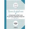 Philippe Chavanne Cuisiner avec les plantes aromatiques (Tascabile)