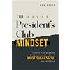Advantage Media Group The President's Club Mindset: Inside the Winning Strategies of Tech's Most Successful Salespeople